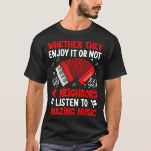 T-shirt Qu'Ils L'Apprécient Ou Non Mes Voisins Écoutent