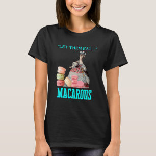 T-shirt Qu'Ils Mangent Macarons Marie Antoinette Macaron