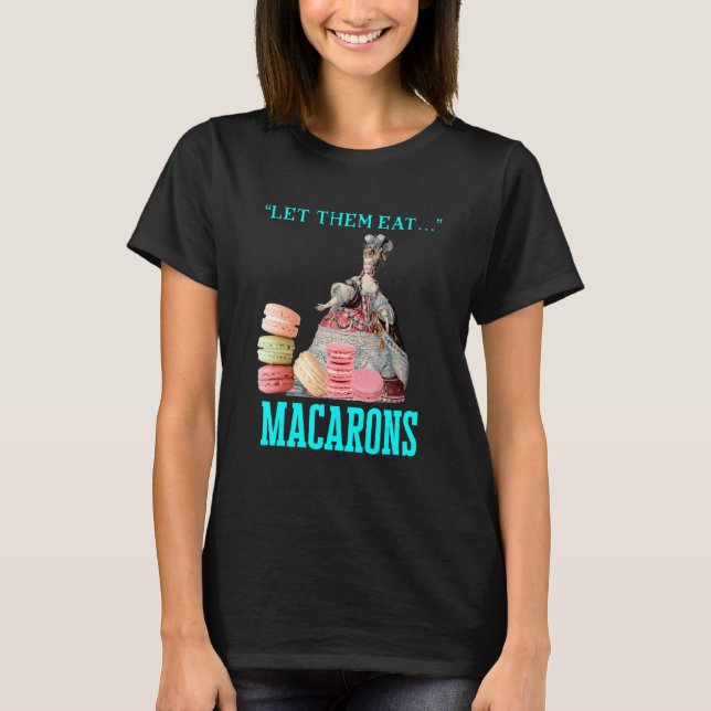 T-shirt Qu'Ils Mangent Macarons Marie Antoinette Macaron (Devant)