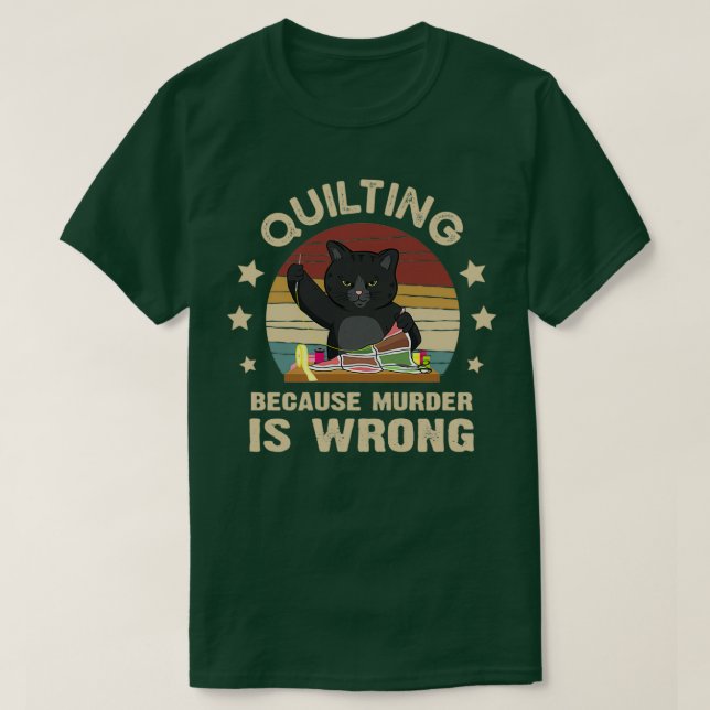 T-shirt Quilter parce que le meurtre est fauxTShirt (Design devant)