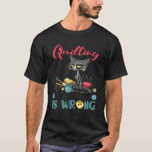 T-shirt Quilter Parce Que Le Meurtre Est Une Mauvaise Idée