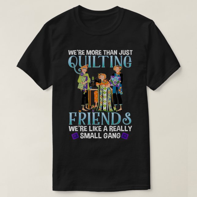 T-shirt Quilting Amis Un Vraiment Petit Gang Coudre Et Q (Design devant)