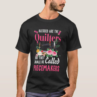 T-shirt Quilting Blessed Are The Quilters Piecemakers Hand
