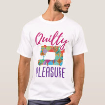 Quilty Plaisir Quilting Lover Quilter Sew Quilter