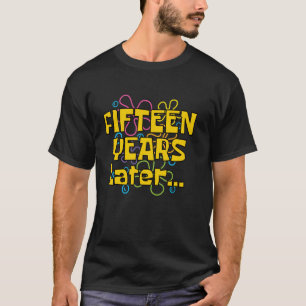 T-shirt Quinze Ans Plus Tard 15 Ans Fête des 15 ans F