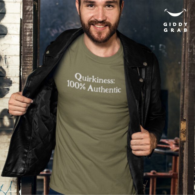 T-shirt Quirkiness : 100% Authentic Funny Character Quote (Créateur téléchargé)
