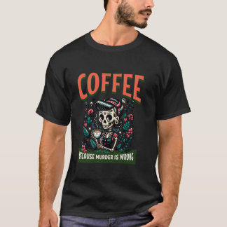 T-shirt Quirky Coffee Lover Skeleton maman Humour