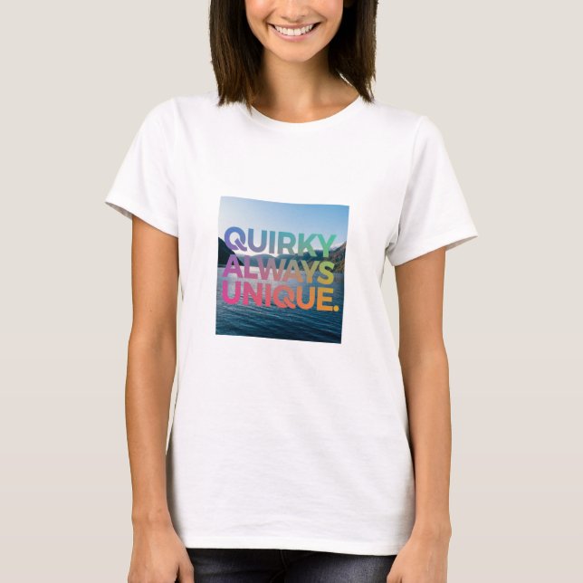 T-shirt Quirky Toujours unique (Devant)