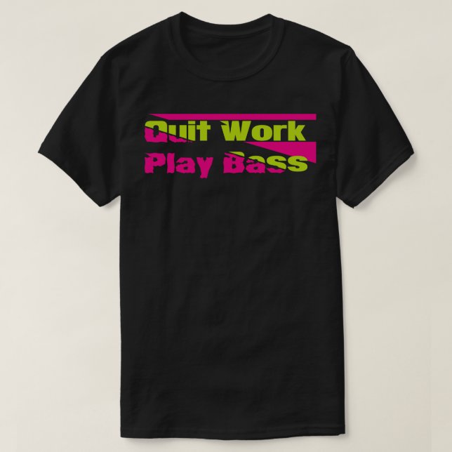 T-shirt Quitter le travail Lire la basse (Design devant)