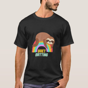T-shirt Quitter tranquillement Sloth Animal Animal Pet Pro