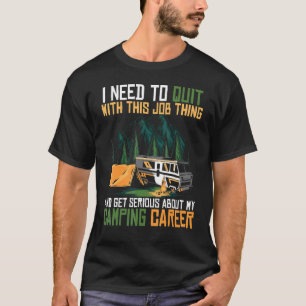 T-shirt Quittez Ce Travail Et Soyez Sérieux À Propos De Ma