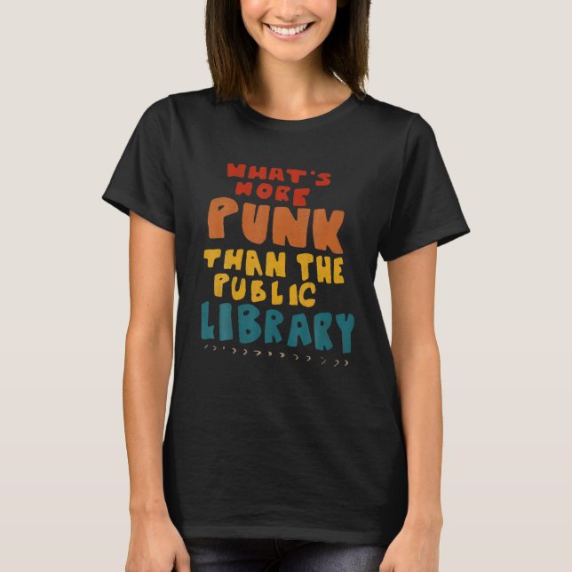 T-shirt Quoi de plus punk que la bibliothèque publique (Devant)