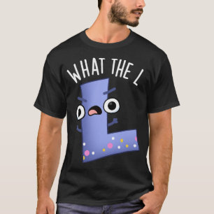 T-shirt Quoi L Funny Letter L Pun