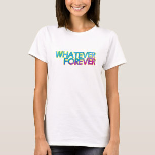 T-shirt Quoi que ce soit pour toujours