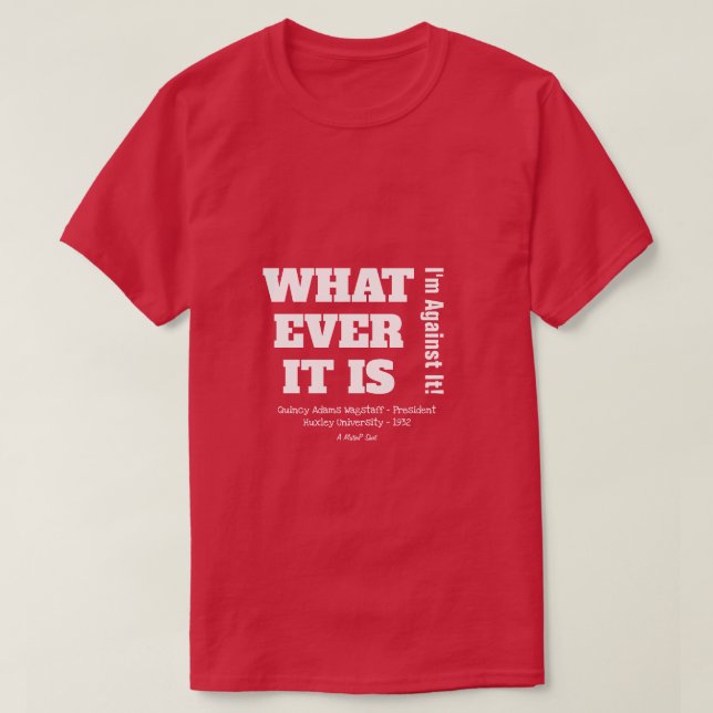 T-shirt Quoi Que Ce Soit... - Une Chemise MisterP (Design devant)