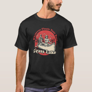 T-shirt Quoi que Flotte Votre Bateau Grass Lake Dit Illin