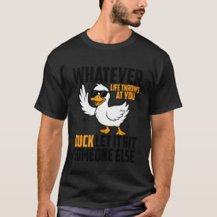 T-shirt Quoi que la vie vous lance Canard laissez-le frapp