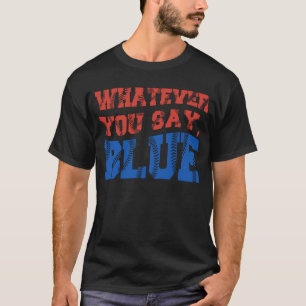 T-shirt Quoi Que Vous Dites Blue Funny Ball Baseball Softb