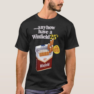 T-shirt ...Quoi qu'il en soit avoir un Winfield 25&x27 ; s