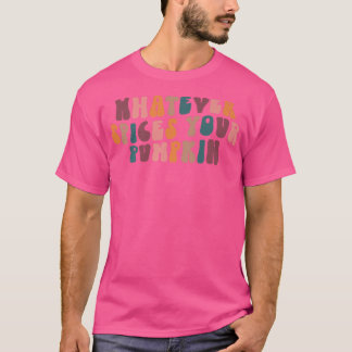 T-shirt Quoi qu'il en soit, épices votre drôle de citrouil