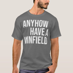 T-shirt Quoi Qu'Il En Soit Ont Un Winfield
