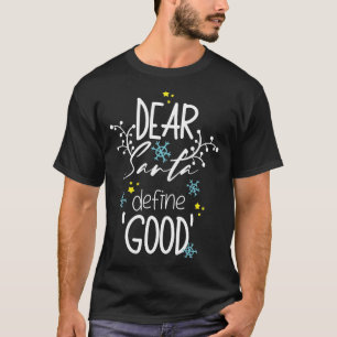 T-shirt Quota de Noël - "Dear Santa define "good"