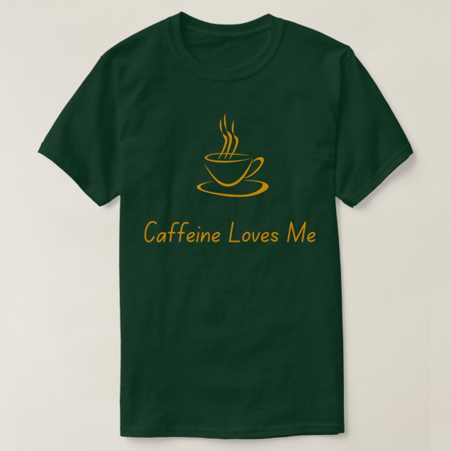 T-shirt quotCaffeine Aime Mequot Citation Conception Café  (Design devant)