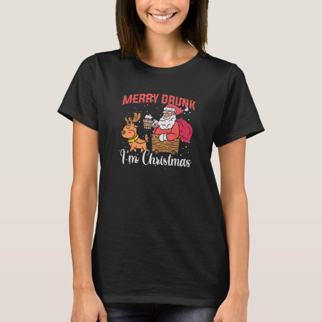 T-shirt Quote Blouse Casual Drunk Xmas Im Christmas (Devant)