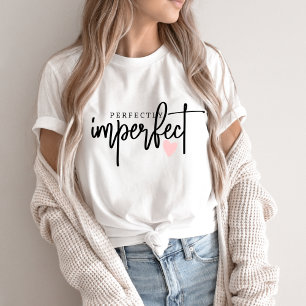 T-shirt Quote Perfectly imperfect with pink heat