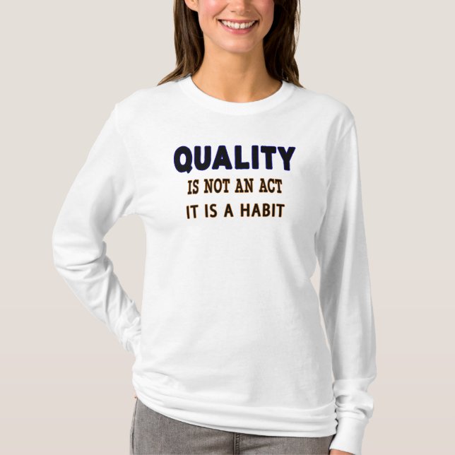 T-shirt Quotes De Qualité, La Qualité N'Est Pas Un Acte C' (Devant)