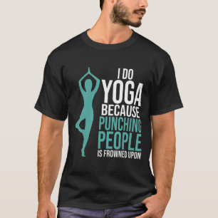 T-shirt Quoti Do Yoga Parce Que Puncher Les Gens Est Conge