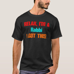 T-shirt Rabbi Relax J'obtiendrai Ce Travail Pour Les Femme