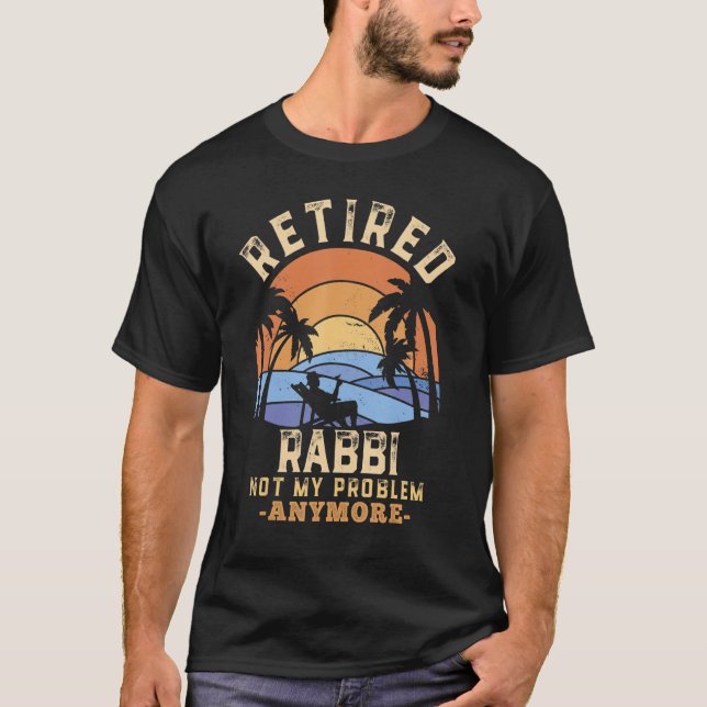 T-shirt Rabbin Retraité Pas Mon Problème Plus Retraite (Devant)