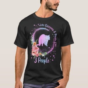 T-shirt Raccoon J'Aime Les Raccoons Peut-Être Comme 3 Pers