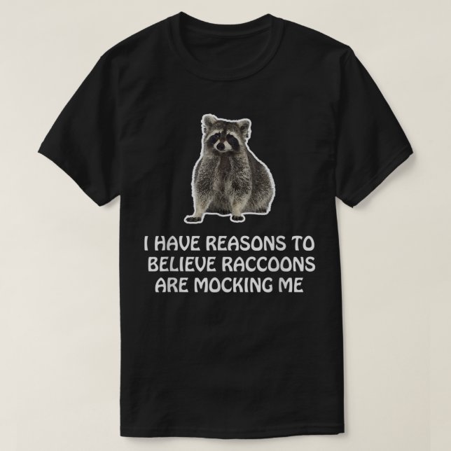T-shirt Raccoons me moquent Mème Humour Drôle Raccoon (Design devant)