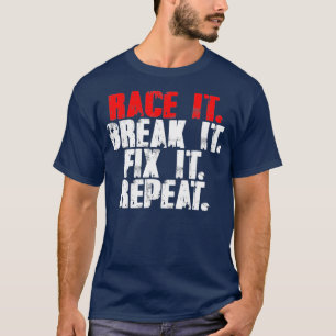 T-shirt Race It Break It Fix It Répéter RC Car Truck (2)