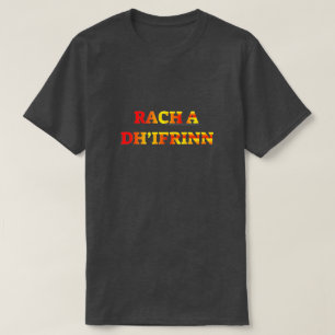 T-shirt Rach a dh’ifrinn, allez en enfer en gaélique é