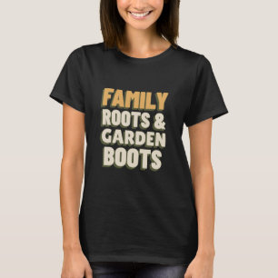 T-shirt Racines familiales et Bottes de jardin Jardin Jard