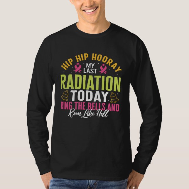 T-shirt Radiation Therapy My Last Radiation Today Warrior  (Devant)