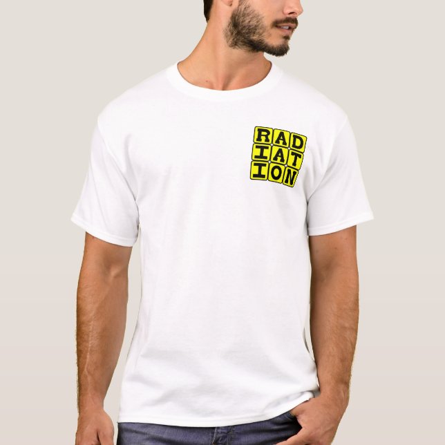 T-shirt Radiations, restez à l'écart (Devant)