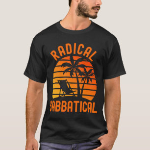 T-shirt Radical Sabbatical Carrière Pause Professeur Sabba