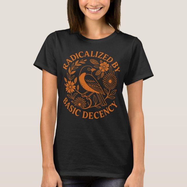 T-shirt Radicalement par la décence de base conception d'o (Devant)