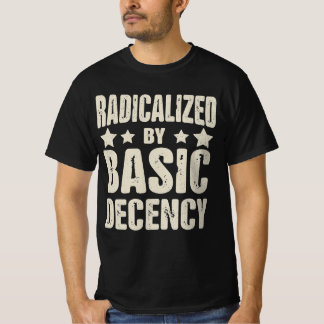 T-shirt Radicalement Par Une Décence Fondamentale Drôle