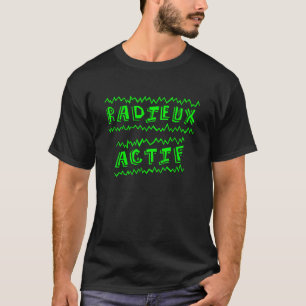 T-shirt RADIEUX ACTIF ! (bonheur)