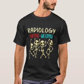 T-shirt Radiologie Vous Posez Nous Exposons Danse Squelett