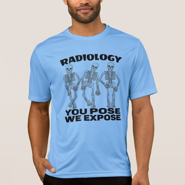 T-SHIRT RADIOLOGIE - VOUS POUVEZ NOUS EXPOSER. (Devant)