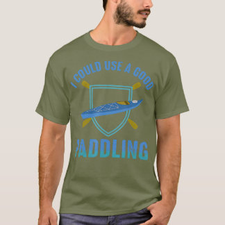 T-shirt Rafting de rivière Je pourrais utiliser une bonne