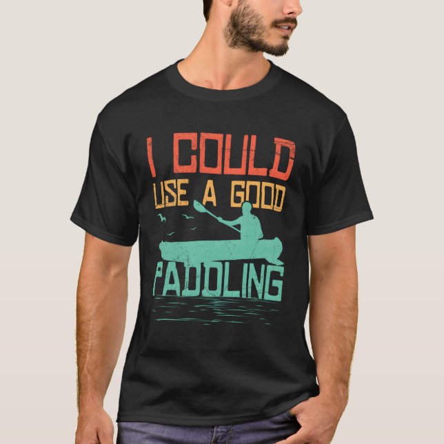 T-shirt Rafting Je Pourrais Utiliser Un Raquette De Bateau (Devant)