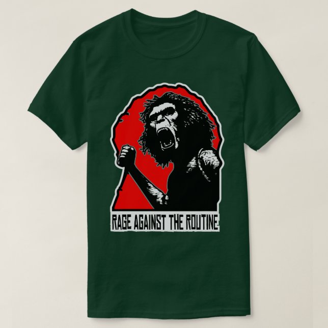 T-shirt Rage Erectus homo contre la Routine (Design devant)