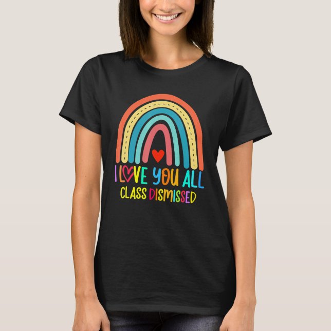 T-shirt Rainbow I Love You All Class Rejeté Dernier Jour D (Devant)